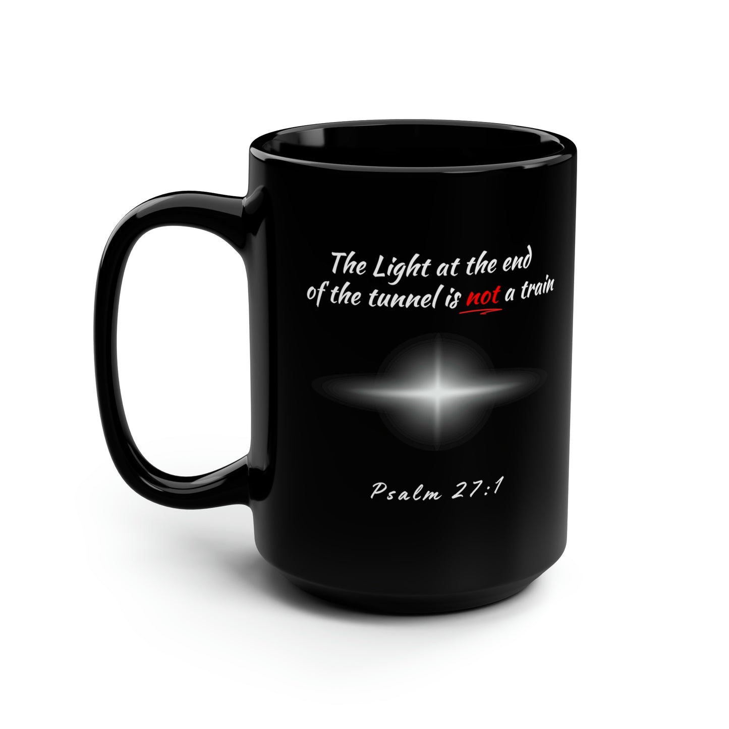 The Light At The End Of The Tunnel Psalm 27:1 Black Coffee Mug, 15oz