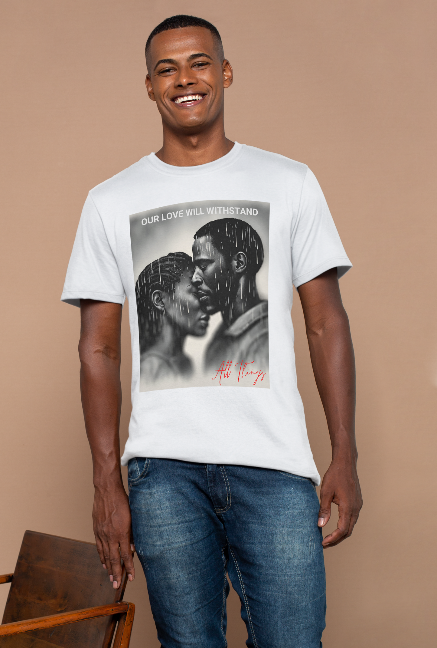 Our Love Will Withstand All Things T-Shirt for lovers and couples